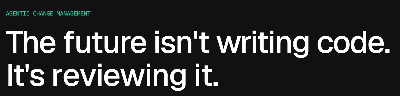 CodeRabbit homepage hero: the label “Agentic change management” above the headline “The future isn’t writing code. It’s reviewing it.”