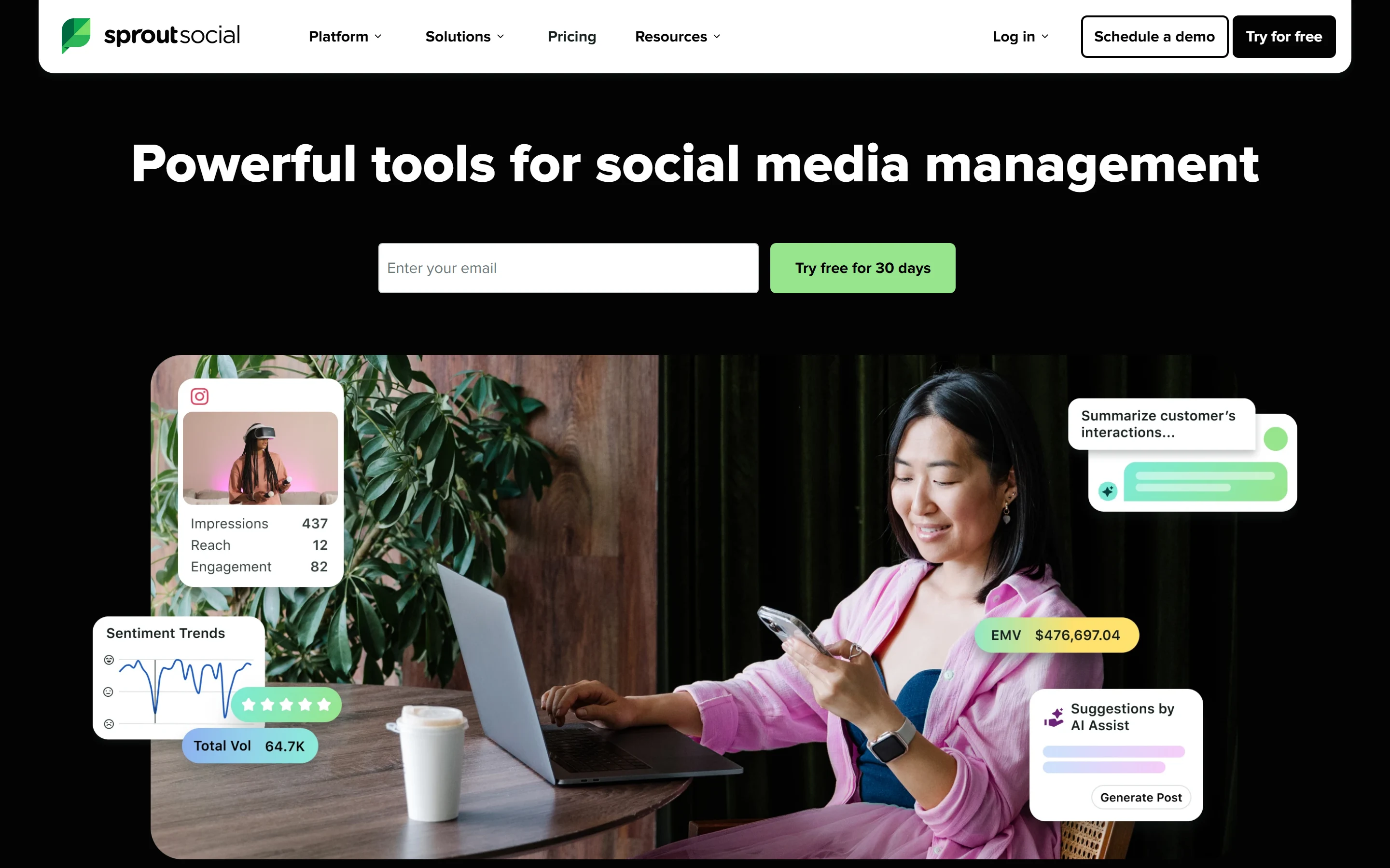 Sprout Social homepage hero: a white navigation bar with Platform, Solutions, Pricing, Resources, Log in, Schedule a demo and Try for free above the headline “Powerful tools for social media management” on a black background, an Enter your email field with a green Try free for 30 days button, and a photo of a woman with a laptop and phone framed by product cards showing Instagram impressions, reach and engagement, Sentiment Trends with Total Vol 64.7K, Summarize customer’s interactions…, EMV $476,697.04 and Suggestions by AI Assist with a Generate Post button